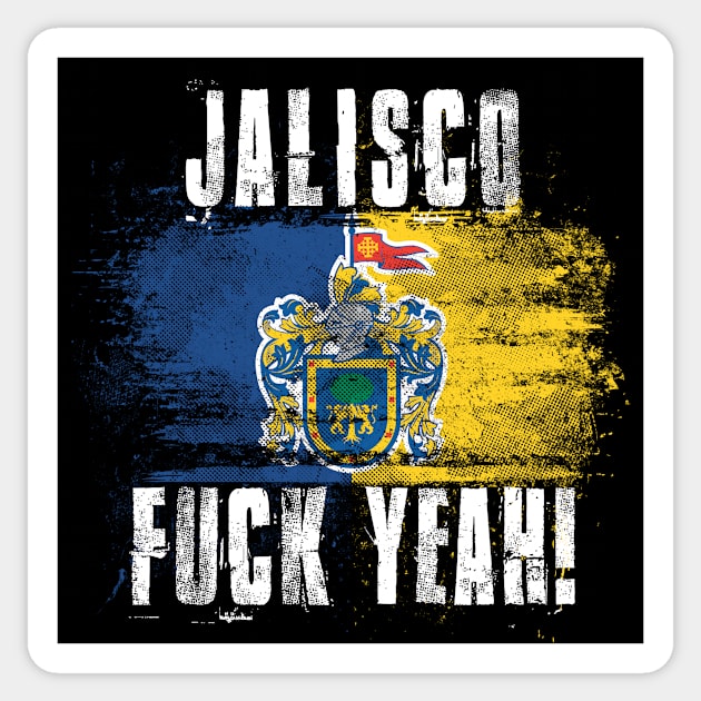 Jalisco Fuck Yeah! Wartorn Distressed Flag Sticker by Family Heritage Gifts